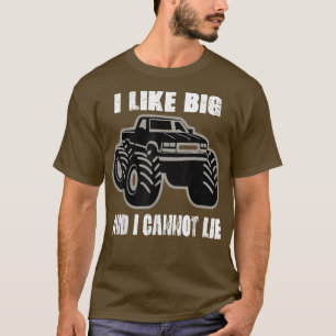 I like big trucks and I cannot lie  T-Shirt