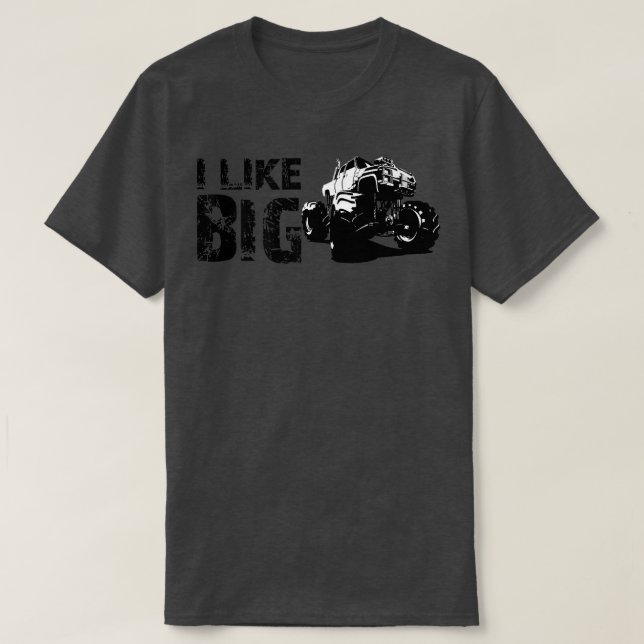 I like big trucks  T-Shirt (Design Front)
