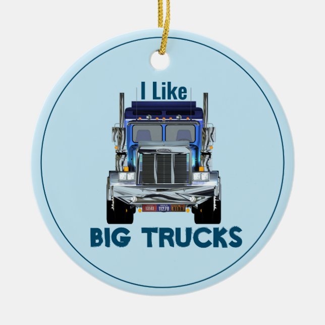 I Like Big Trucks-Trucker Ceramic Tree Decoration (Front)