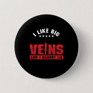 I Like Big Veins Phlebotomy Phlebotomist Blood Gif 6 Cm Round Badge