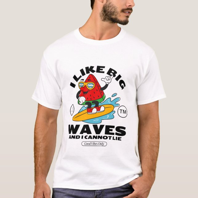 I like big waves, and I cannot lie T-Shirt (Front)