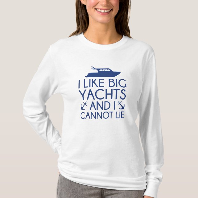 I Like Big Yachts T-Shirt (Front)