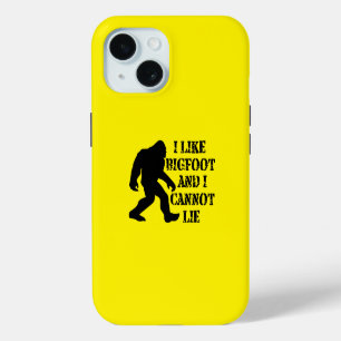 I like Bigfoot and I cannot Lie    iPhone 15 Case