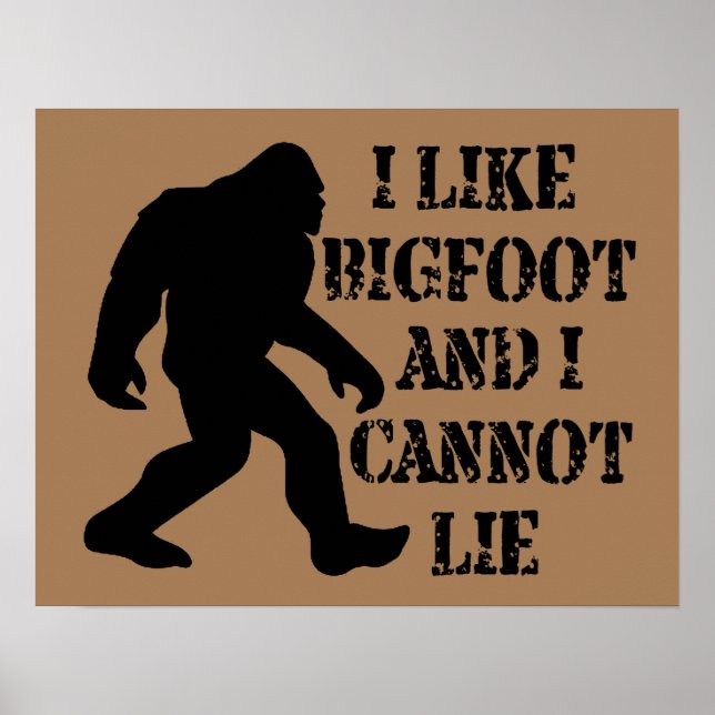 I like Bigfoot and I cannot Lie        Poster (Front)