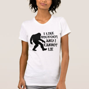 I like Bigfoot and I cannot Lie    T-Shirt