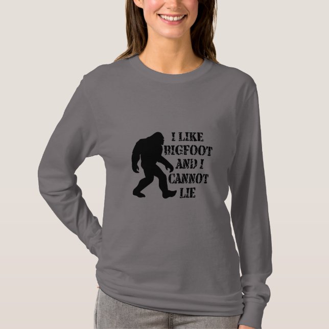 I like Bigfoot and I cannot Lie T-Shirt (Front)