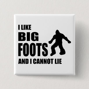 I Like Bigfoots and I Cannot Lie 15 Cm Square Badge