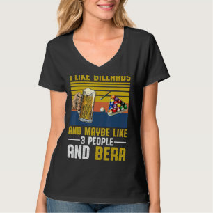 I Like Billiards Maybe Like 3 People And Beer Vint T-Shirt