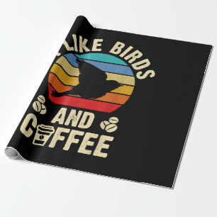 I like Birds & Coffee Funny vintage Birds theme lo Wrapping Paper