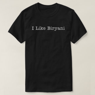 I Like Biryani T-Shirt