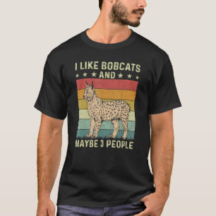I Like Bobcats And Maybe 3 People Retro 60s 70s Bo T-Shirt