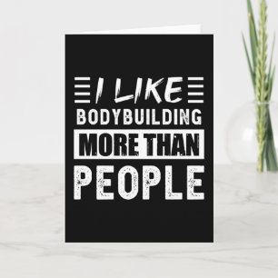 I like Bodybuilding more than People Funny Card