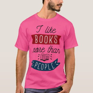 I Like Books More Than People 2 T-Shirt