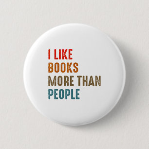 I Like Books More Than People Funny Book Lovers Bo 6 Cm Round Badge