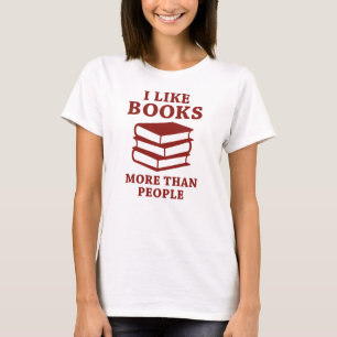 I Like Books More Than People T-Shirt