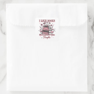 I Like Books More Than.... Square Sticker