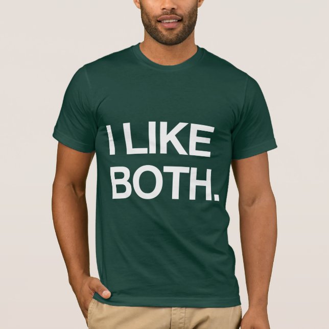 I LIKE BOTH T-Shirt (Front)