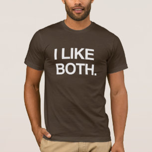 I LIKE BOTH T-Shirt