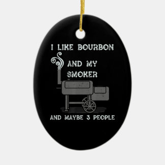 I Like Bourbon And My Smoker And Maybe 3 People Ceramic Tree Decoration