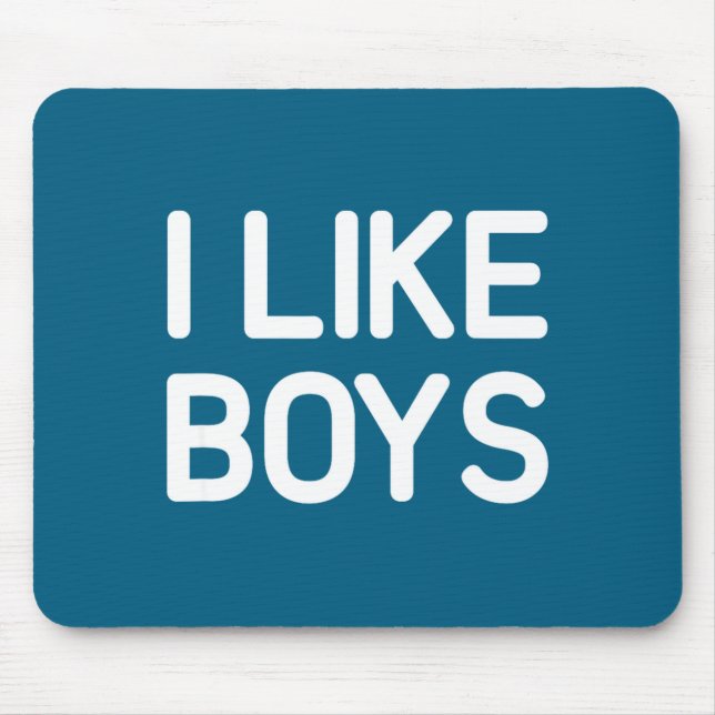I Like Boys Funny Jokes Sarcastic  Mouse Pad (Front)