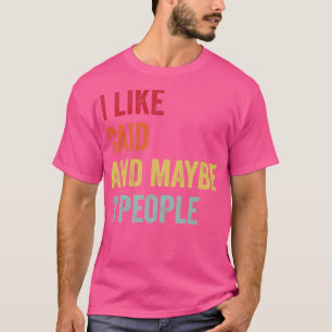 I Like Caid Maybe 3 People T-Shirt