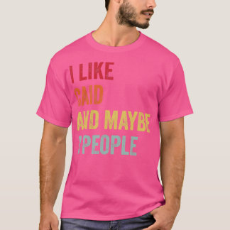 I Like Caid Maybe 3 People T-Shirt