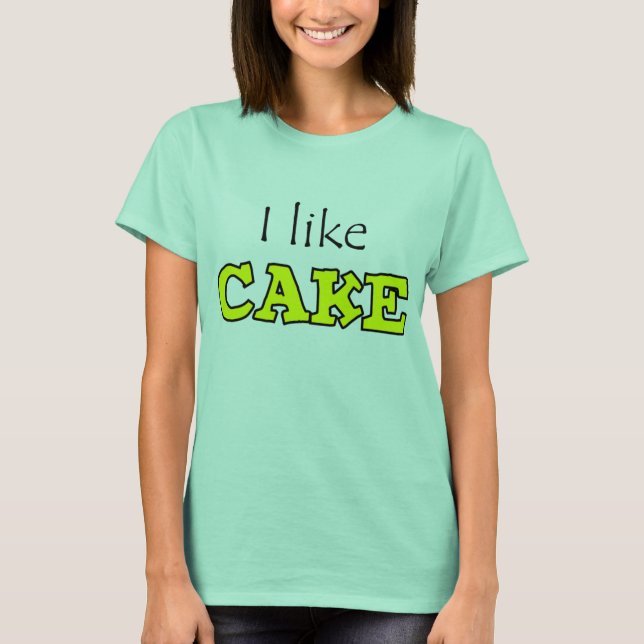 I like Cake T-Shirt (Front)