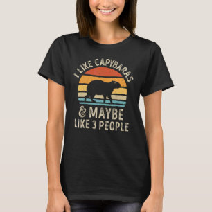I Like Capybaras and Maybe 3 People Capybara Roden T-Shirt