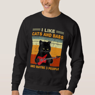 I Like Cats And Bass And Maybe 3 People Cat Guitar Sweatshirt