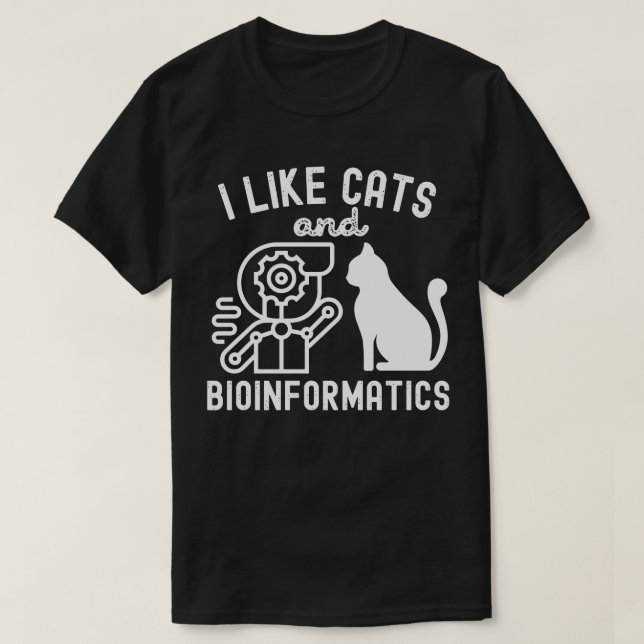 I Like Cats and Bioinformatics T-Shirt (Design Front)