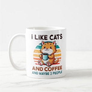 I Like Cats and Coffee And maybe 3 People Cat Love Mug