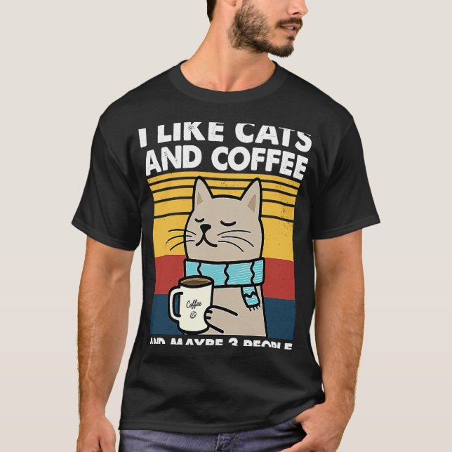 I Like Cats And Coffee And Maybe 3 People Retro Co T-Shirt (Front)