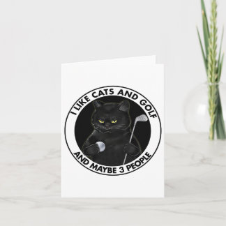I Like Cats And Golf And Maybe 3 People Golfing Lo Card