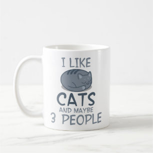 I Like Cats and Maybe 3 People Funny Cat Quote  Coffee Mug
