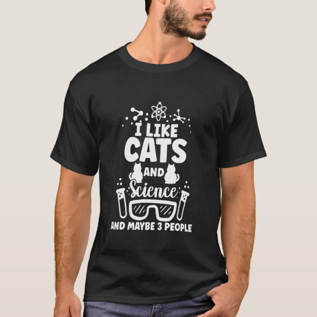I like Cats and Science T-Shirt (Front)