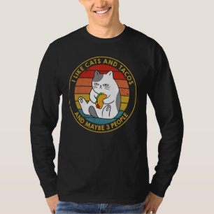 I Like Cats and Tacos and Maybe 3 People T-Shirt