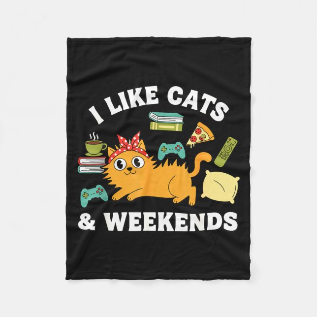 I Like Cats And Weekends Lover Funny Cozy Gamer Qu Fleece Blanket (Front)
