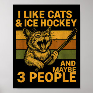 I Like Cats Ice Hockey And Maybe 3 People 2 Poster