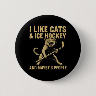 I Like Cats Ice Hockey And Maybe 3 People 3 6 Cm Round Badge
