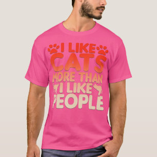 I Like Cats More Than I Like People Novelty  T-Shirt