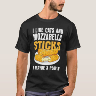 I Like Cats & Mozzarella Sticks Cheese And Maybe 3 T-Shirt