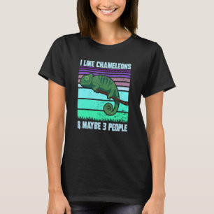 I Like Chameleons Maybe 3 People  Quote Lizard Gra T-Shirt