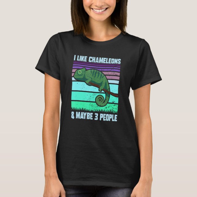 I Like Chameleons Maybe 3 People  Quote Lizard Gra T-Shirt (Front)