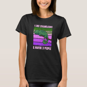 I Like Chameleons Maybe 3 People  Quote Lizard Gra T-Shirt