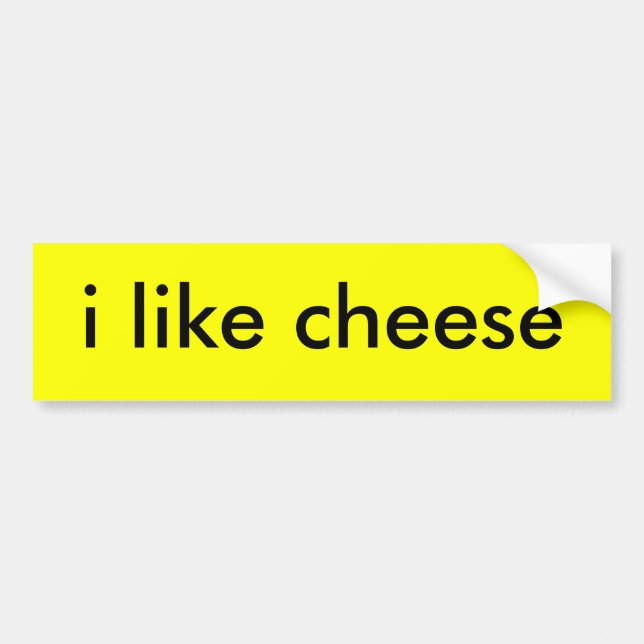i like cheese bumper sticker (Front)