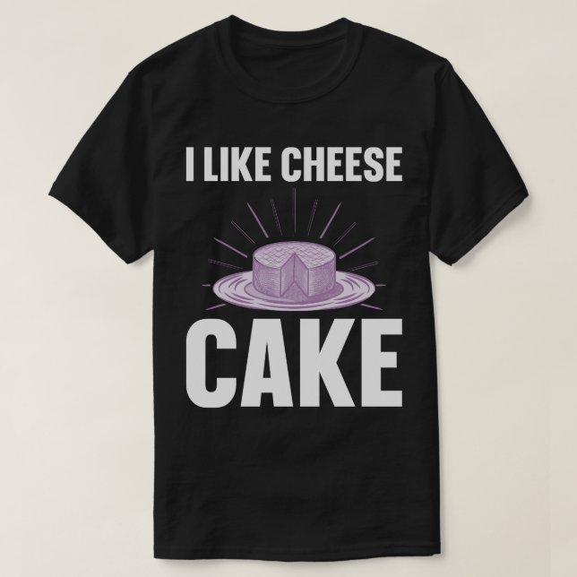 I Like Cheese Cake T-Shirt (Design Front)