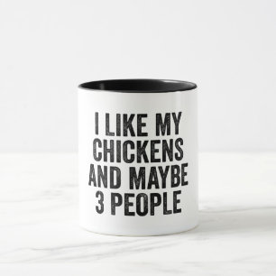 I Like Chicken And Maybe 3 People  Mug