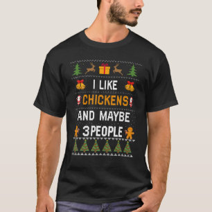 I Like Chickens And Maybe 3 People Ugly Christmas T-Shirt