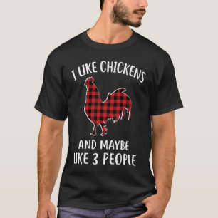 I Like Chickens And Maybe Like 3 People Chicken Re T-Shirt