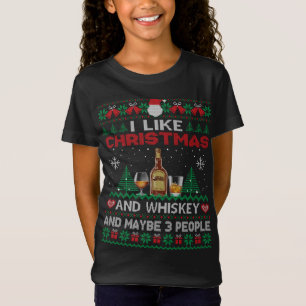 I Like Christmas Whiskey And Maybe 3 People Funny  T-Shirt